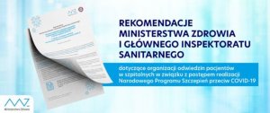 Rekomendacje Ministerstwa Zdrowia i Głównego Inspektoratu Sanitarnego dot. odwiedzin w szpitalach w związku z postępem realizacji Narodowego Programu Szczepień. Informacje zawarte na niebieskim tle.