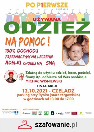 Plakat, w którym są wyszczególnione informacje dotyczące zbiórki używanych ubrań przez fundację PO PIERWSZE w celu pomocy dla chorej na SMA Adelki. Finał zbiórki 12.10.2021 roku w Czeladzi na parkingu przy Rynku.