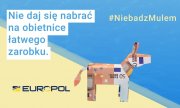 grafika przedstawia muła zbudowanego z banknotów euro, po lewej stronie napis nie daj się nabrać na obietnice łatwego zarobku. #niebadzmulem, poniżej logo europol