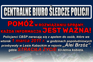 Plakat Centralnego Biura Śledczego, w którym apelują o pomoc w sprawie 63-letniej kobiety. Na plakacie widoczne miejsce Alei Brzóz, funkcjonariusze proszą o każdą informację ze zdarzenia z 1 marca 2011 roku.