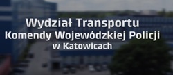 Infografika przedstawia biały napis Wydział Transportu Komendy Wojewódzkiej Policji w Katowicach, w tle znajduje się rozmazany obraz.