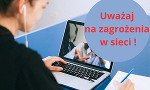 grafika przedstawia osobę siedzącą przy laptopie, po prawej stronie  w kole znajduje się napis: Uważaj na zagrożenia w sieci!