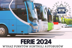 Grafika z napisem ferie 2024 wykaz punktów kontroli autokarów.