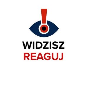 Grafika z napisem na białym tle: WIDZISZ REAGUJ !