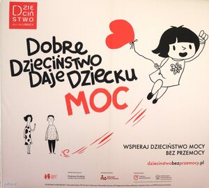 Infografika na której widzimy dziewczynkę z balonem w kształcie serca i napis duży Dobre dzieciństwo daje dziecku moc.